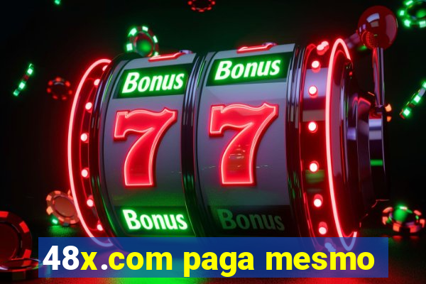 48x.com paga mesmo